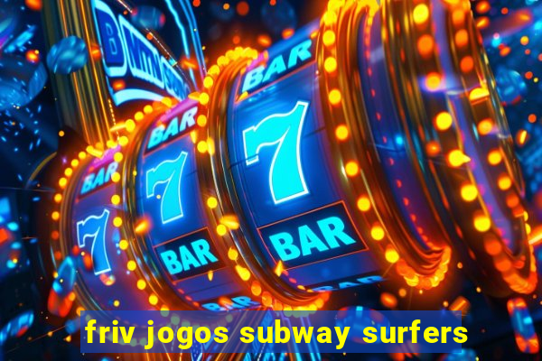 friv jogos subway surfers